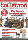 TOY SOLDIER COLLECTOR UK MAGAZINE #75 APRIL/ MAY 2017,THE FRENCH FOREIGN LEGION 