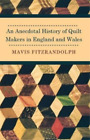 Mavis Fitzrando An Anecdotal History of Quilt Makers in England an (Taschenbuch)