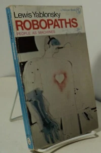 Robopaths - People As Machines by Lewis Yablonsky - Pelican A1656 - 1972 - Picture 1 of 2