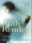 The Bridesmaid by Ruth Rendell: Used
