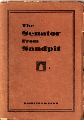 1935 "The Senator from Sandpit" Hamilton G. Park Autographed Book - Image 1 of 4