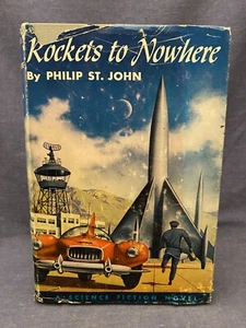 1954 1st Ed Rockets to Nowhere Philip St. John Sci-Fi Science Fiction HC DJ - Picture 1 of 13