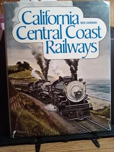 1980 "California Central Coast Railways" by Rick Hamman  Very Good 1st Ed. HCD - Picture 1 of 12