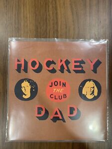 Hockey Dad Join The Club 7” Single Vinyl 45 RPM Limited Edition