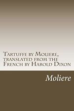 Tartuffe by Moliere, translated from the Fren... by Moliere Paperback / softback