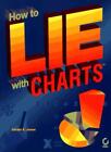 How to Lie with Charts By Gerald E. Jones