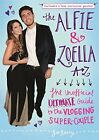 The Alfie & Zoella A-Z: The Unofficial Ultimate Guide to the Vlo... by Berry, Jo
