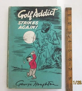 ¡Golf Addict Strike Again! Libro de golf de George Houghton, publicado por primera vez en 1963 - Imagen 1 de 11