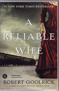 A Reliable Wife by Robert Goolrick (2010, Paperback) - Imagen 1 de 2