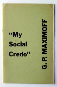 MY SOCIAL CREDO GP Maximoff 1973 Boris Yelensky Social Views - Russian Anarchist - Imagen 1 de 5