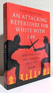 Viktor Moskalenko = ATTACKING REPERTOIRE FOR WHITE WITH 1.d4 = large softcover - Picture 1 of 3