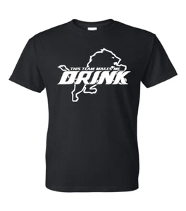 Detroit Lions T-Shirt Makes Me Drink - Design Color and Sizes S-5XL & Youth Kids - Picture 1 of 25