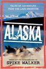 Alaska: Tales of Adventure from the Last Frontier - Paperback - ACCEPTABLE