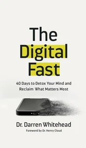 The Digital Fast: 40 Days to Detox Your Mind and Reclaim 2024 HC 1st Edition NEW - Picture 1 of 2