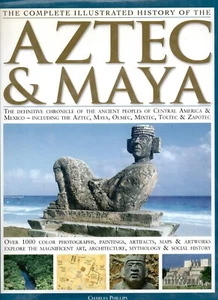 The Complete Illustrated History of the Aztec & Maya Charles Phillips 2006 HC - Bild 1 von 1