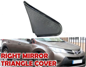 FOR TOYOTA RAV-4 2013-2015 WING MIRROR TRIANGLE COVER GARNISH TRIM PILLAR RIGHT - Picture 1 of 4