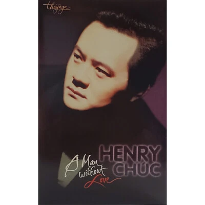 A Man Without Love~Henry Chuc-Thuy Nga 81 Vietnamese Music Cassette Tape 1994 - Image 1 of 4