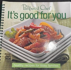 THE PAMPERED CHEF IT'S GOOD FOR YOU Cook Book Cookbook - Bild 1 von 3