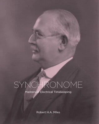 Synchronome Masters of Electrical Timekeeping revised edition book Robert Miles - Image 1 of 4