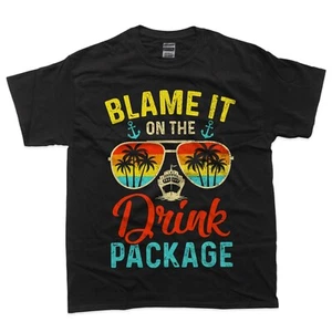 Funny Cruise Blame It On The Drink Package Cruise Vacation T-Shirt - Picture 1 of 5
