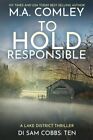 To Hold Responsible A Lake District Thriller 10 DI Sam Cobbs