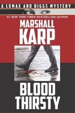 Marshall Karp Bloodthirsty (Paperback) Lomax and Biggs Mystery