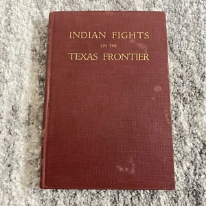 Indian Fights on the Texas Frontier by Floyd J Holmes 1927 1st Edition - Picture 1 of 12
