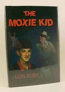 LOIS RUBY The Moxie Kid 1st/1st Signed HB/DJ - Imagen 1 de 3