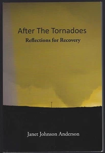 After the Tornadoes Reflections for Recovery Signed Janet Johnson Anderson 2011 - Picture 1 of 2