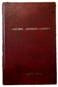 Historic Johnson County Book by Elizabeth E. Barnes, Dated 1969 - Bild 1 von 4