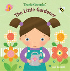 Jan Gerardi The Little Gardener (Libro de cartón) Teenie Greenies