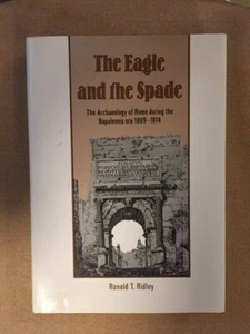 The Eagle and the Spade: The Archaeology of Rome during the Napoleonic Era... - Picture 1 of 3