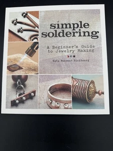 Simple Soldering: A Beginner's Guide to Jewelry Making by Kate Ferrant Richbourg - Picture 1 of 9