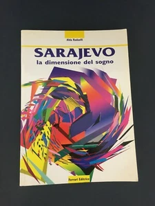 LIBRO SARAJEVO LA DIMENSIONE DEL SOGNO ALDA RADAELLI FERRARI EDITRICE 1994 - Imagen 1 de 1
