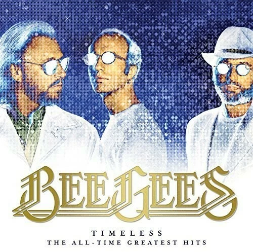 Timeless-The All-Time Greatest Hits by Bee Gees (Record, 2018)
