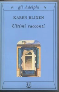 Blixen  Karen, Ultimi racconti , Adelphi 1995,  Nuovo -  Collana Gli Adelphi  76 - Picture 1 of 1