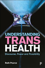 Ruth Pearce Understanding Trans Health (Hardback) (UK IMPORT)