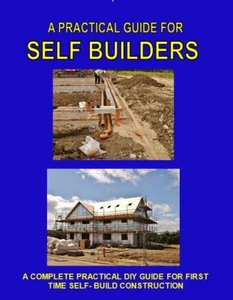 SELF-BUILD. A COMPREHENSIVE GUIDE FOR FIRST TIME BUILDERS - Picture 1 of 7