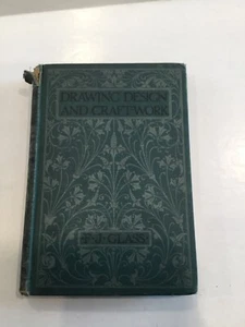 Drawing Design And Craftwork F J Glass 1920 Batsford Hardback - Picture 1 of 5