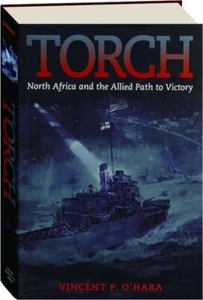 TORCH: North Africa and the Allied Path to Victory WW II - Foto 1 di 1