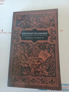 CONSTANT FELLOWSHIP By Miriam K. Champlin **Mint Condition** - Picture 1 of 10