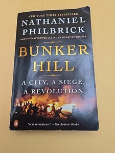 Bunker Hill : A City, a Siege, a Revolution by Nathaniel Philbrick (2014, Trade - Picture 1 of 5