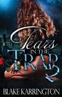 Tears In The Trap 2 By Blake Karrington New