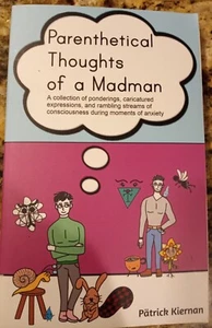 Parenthetical Thoughts of a Madman Soft Bound Book by Patrick Kiernan - Imagen 1 de 7