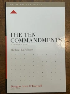 Ten Commandments : A 12-Week Study, Paperback by Lefebvre, Michael, NEW - Picture 1 of 1
