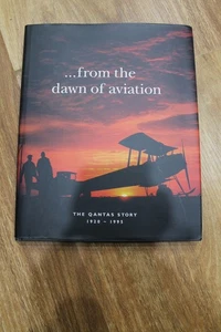 FROM THE DAWN OF AVIATION THE QANTAS STORY - HARDCOVER BOOK - Imagen 1 de 5