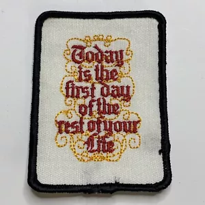 Vintage 1970s Today is the First Day of the Rest of Your Life Sew On Patch - Picture 1 of 2