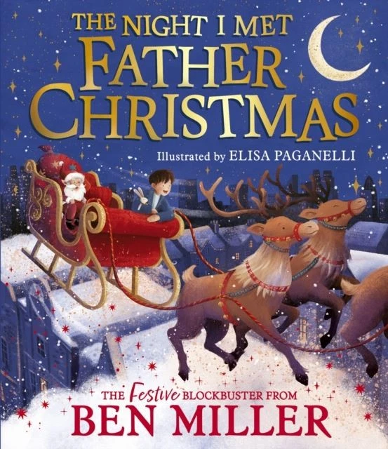 The Night I Met Father Christmas: A festive picture book adventure by Ben Miller - Image 1 of 1