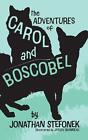 The Adventures of Carol and Boscobel by Jonathan Stefonek (English) Paperback Bo