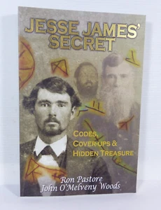 Jesse James' Secret: Codes, Coverups & Hidden Treasure by Ronald J. Pastore - Imagen 1 de 4